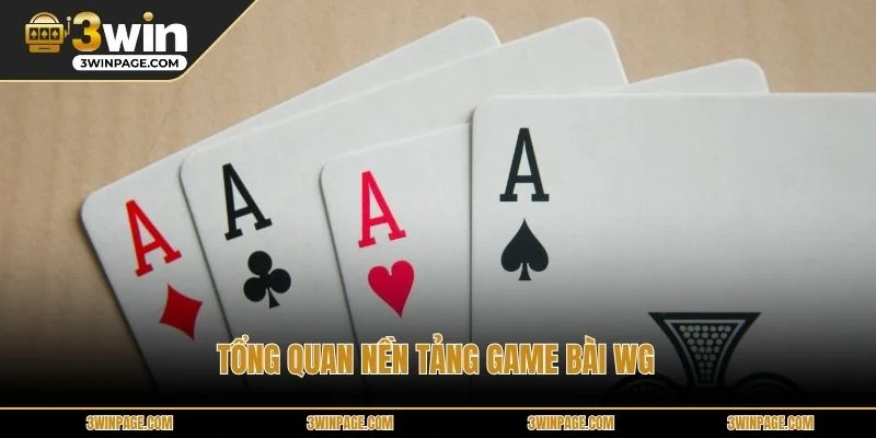 Tổng quan nền tảng game bài WG
